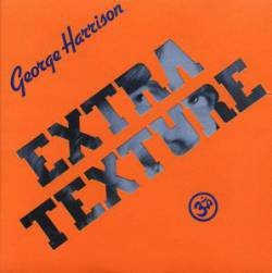 George Harrison : Extra Texture (Read All About It)